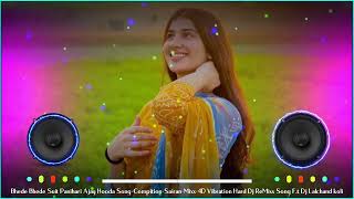 Na Pehreya Kar Bhede Bhede Suit Panihari  Ajay Hooda  Dj Remix  New Haryanvi Songs 2024 [upl. by Orazal]