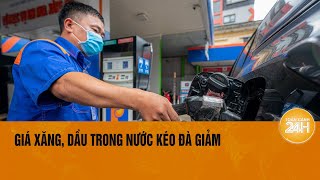 Giá xăng dầu giảm mạnh có loại giảm đến gần 300 đồnglít  Toàn cảnh 24h [upl. by Asiak]