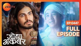 Akbar के सामने आया एक Mysterious Boy  Jodha Akbar  Full Episode 447  Zee TV [upl. by Corron]