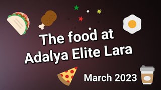 Adalya Elite Lara Turkey the food march 2023 [upl. by Averill]