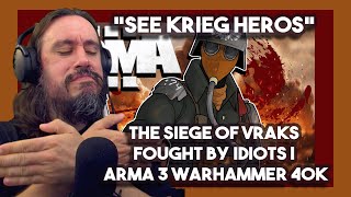 Vet Reacts See Krieg Heros The Siege of Vraks Fought by Idiots  Arma 3 WARHAMMER 40K RubixRaptor [upl. by Emiaj283]