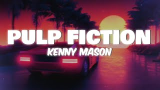 Kenny Mason  PULP FICTION Lyrics [upl. by Hamrah]