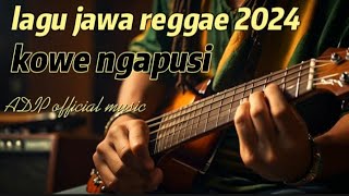 lagu baru 2024 3 KOWE NGAPUSI music pop reggae [upl. by Nauqes]