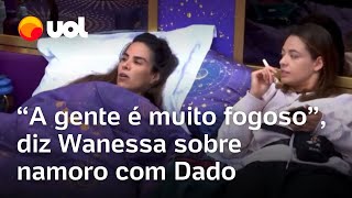 BBB 24 Wanessa Camargo diz estar com saudade de Dado Dolabella e dispara A gente é muito fogoso [upl. by Sabanrab]