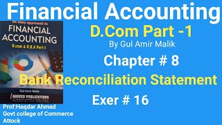 D Com1Chap8 Exer16Financial Accounting Gul Amir Malik BookBank Reconciliation StatementBRS [upl. by Carlock]