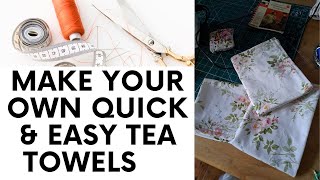 From Rags to Tea Towels A Sewing Tutorial Step by Step [upl. by Nitsa]