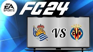 Real Sociedad vs Villarreal CF LaLiga 2324  232  EA SPORTS FC 24 Gameplay fc24 fifa24 [upl. by Camm886]