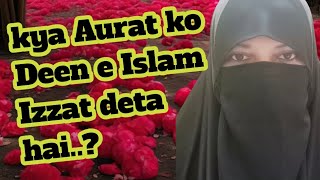 Kya Aurat🧕 ko Deen e Islam izzat deta hai by Khudsiya Kareem hadees deen inspiration [upl. by Ardnasella]