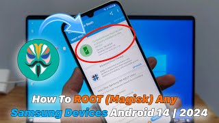 How To ROOT Magisk Any Samsung Devices Android 14  2024 [upl. by Nner]