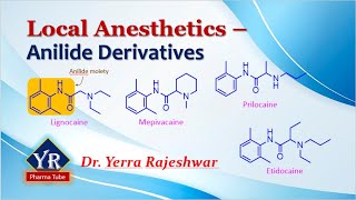 Local Anesthetics  Anilide Derivatives  Anilide Anesthetics  YR Pharma Tube  Dr Yerra Rajeshwar [upl. by Ahsirak]