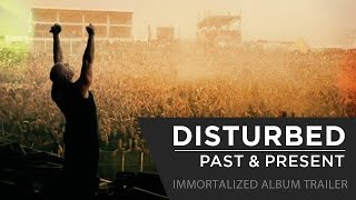 Disturbed  Past amp Present Immortalized Album Trailer [upl. by Lisab]