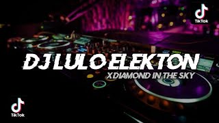 Dj Old Lulo Elekton X Diamond In The Sky Mashup FUNKOT  By Dj Santuy Viral Tiktok 2023 [upl. by Oecam]