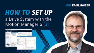 How to setup a Drive System with the FAULHABER Motion Manager 3  FAULHABER Drive Time [upl. by Encratia]