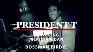 President T Ft Meridian Dan amp Bossman Birdie  When I Came Thru  Link Up TV [upl. by Aldus]