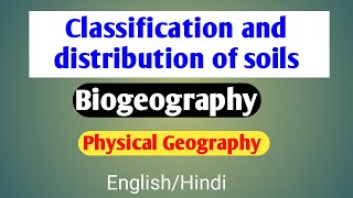 Classification and distribution of soils UPSC  World soils types  Biogeography Physical Geography [upl. by Jereme176]