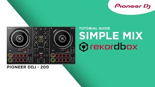 DDJ 200 SIMPLE MIX GUIDE REKORDBOX  PIONEER DJ INDONESIA [upl. by Albion]