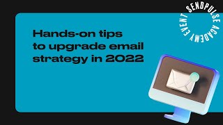 Handson Tips to Upgrade Email Strategy in 2022  Webinar [upl. by Eagle]