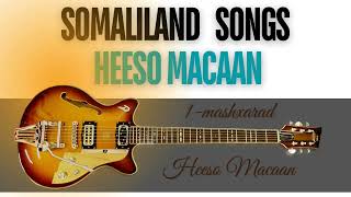 Heeso Macaan Somaliland Songs [upl. by Iorio]