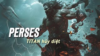 PERSES  TITAN HUỶ DIỆT [upl. by Adnalohs]