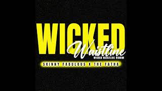 Skinny Fabulous X The Fatha  Wicked Waistline WICKED WAISTLINE RIDDIM Cropover Bashment Soca 2024 [upl. by Siramed]