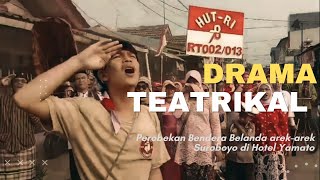 DRAMA TEATRIKAL Perobekan Bendera Belanda Dihotel Yamato Surabaya  Karnaval RT 02 Bekasi [upl. by Jo]