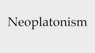 How to Pronounce Neoplatonism [upl. by Demah527]