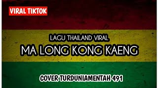 MA LONG KONG KAENG  TurDuniaMentah 491  Cover Ska Reggae [upl. by Cull]