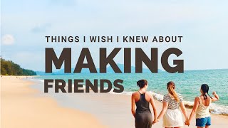 Things I Wish I Knew About Making Friends in CollegeUniversity [upl. by Repinuj519]