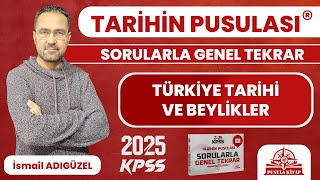 2024 KPSS Tarihin Pusulası  Türkiye Tarihi ve Beylikler  İsmail ADIGÜZEL [upl. by Grace]