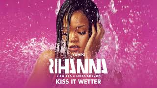 Kiss It Wetter  Rihanna x Twista x Erika Shevon [upl. by Ellerud]