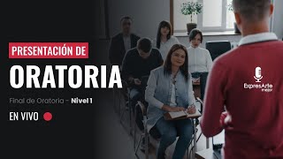 🔴 EN VIVO PRESENTACIÓN FINAL DE ORATORIA NIVEL 1 [upl. by Vevina]