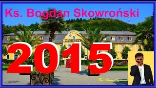 Ks Bogdan Skowroński  2015 r [upl. by Ailero]