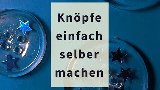 Knöpfe selber machen [upl. by Kcinimod]