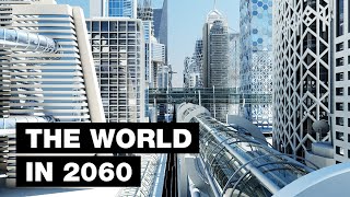 The World In YEAR 2060 What to Expect [upl. by Gonzalo]