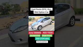 Ford Fiesta 2012 Gcc Mid Option Car for sale 050 2134 666 [upl. by Brezin814]