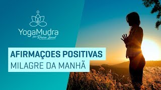 AFIRMAÇÕES POSITIVAS  MILAGRE DA MANHÃ [upl. by Mohn377]