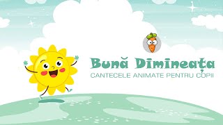 Buna Dimineata  Cantece pentru Copii  Desene Animate [upl. by Tillion]