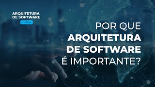 Por Que Arquitetura de Software é Importante [upl. by Damick]