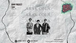 Arak Cola  DUBUD BAND  KANY PROJECT REMIX [upl. by Lalaj]