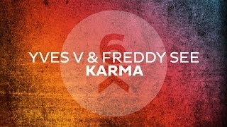 Yves V amp Freddy See  Karma Original Mix [upl. by Nakre]