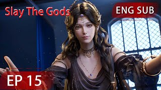 Eng Sub Slay The Gods EP15 [upl. by Rossner]