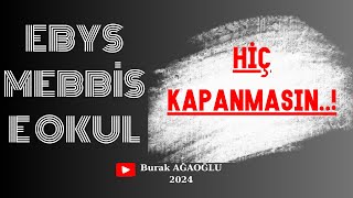 EBYS E OKUL VE MEBBİS HİÇ KAPANMASIN [upl. by Llerref974]