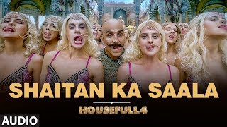 Full Audio Shaitan Ka Saala  Housefull4  Akshay Kumar  Sohail Sen Feat Vishal Dadlani [upl. by Nehgem]