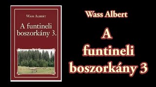 Wass Albert  A funtineli boszorkány 3 [upl. by Zebulon]