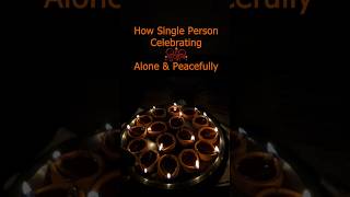 How Single Person Celebrate Diwali Alone and Peacefully singleat35 [upl. by Jarid]