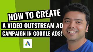 Create a Video Outstream Ad Campaign in Google Ads [upl. by Euqram]