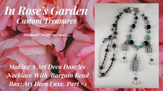 Making the Art Deco Dangles Necklace With BBB Part 1 [upl. by Yssep]