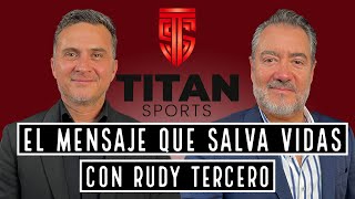 VIDA DE TITANES  CAPÍTULO 5  EL MENSAJE QUE SALVA VIDAS CON RUDY TERCERO [upl. by Lenhart]