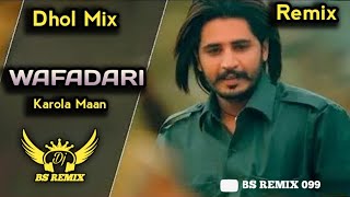 Wafadari  Dhol Remix Song  Korala Maan  Punjabi songs  Latest Punjabi songs [upl. by Felipa]