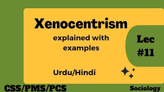 What is Xenocentrism  xenocentrism CSS  Xenocentrism UPSC  Sociology lectures by Laila Afzal khan [upl. by Heida]